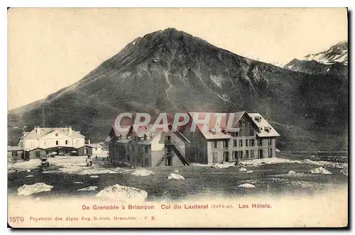 Ansichtskarte AK De Grenoble a Briancon Col du Lautaret (2076 m) les Hotels