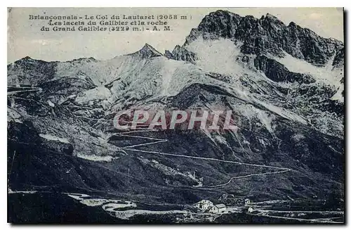 Ansichtskarte AK Brianconnais le Col du Lautaret (2058 m) les Lacets du Galibier et la roche du Grand Galibier (3