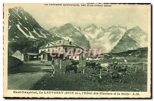 Ansichtskarte AK Dauphine artistique ses Plus beaux sites Haut Dauphine le Lautaret (2056 m) L'Hotel des Glaciers