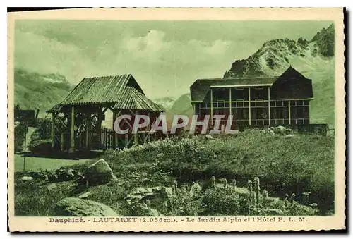 Ansichtskarte AK Dauphine le Lautaret (2056 m) le Jardin Alpin et l'Hotel  P L M