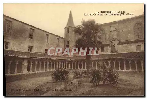 Cartes postales La Rochefoucauld Ancien Couvent des Carmes (XIe s)