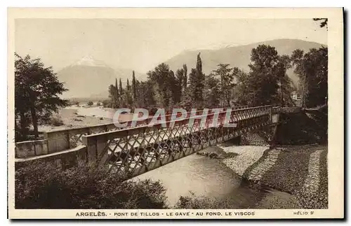 Ansichtskarte AK Argeles Gazost Pont de Tillos le Gave au fond le Viscos