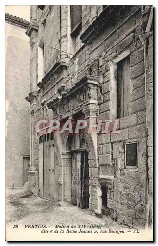 Cartes postales Pertuis  Maison du XIVe s dite de la Reine Jeanne rue Beaujeu