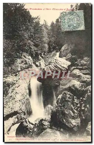 Cartes postales Pyrenees 4e seire (Vallee d'Aure) Tramesaygues la Cascade sur le Ruisseau de Rieumajou