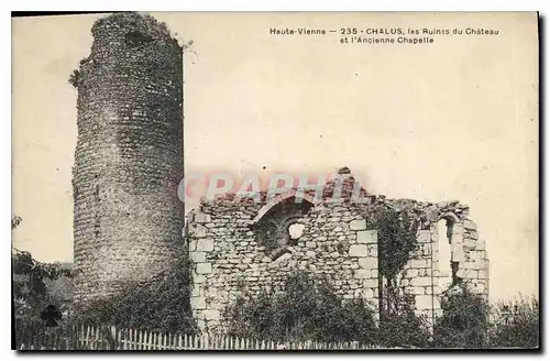 Cartes postales Haute Vienne Chalus Les Ruines du Chateau et l'Ancienne Chapelle