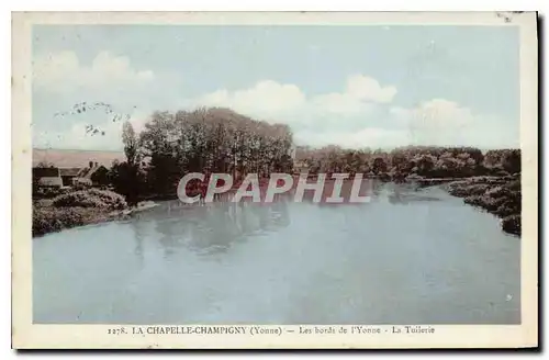 Cartes postales La Chapelle Champigny Yonne Les bords de l'Yonne La Tuilerie