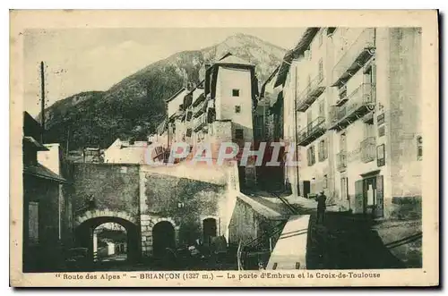 Cartes postales Routes des Alpes Briancon La porte d'Embrun et la Croix de Toulouse