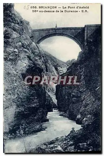 Ansichtskarte AK Briancon Le Pont d'Asfeld au dessus de la Durance