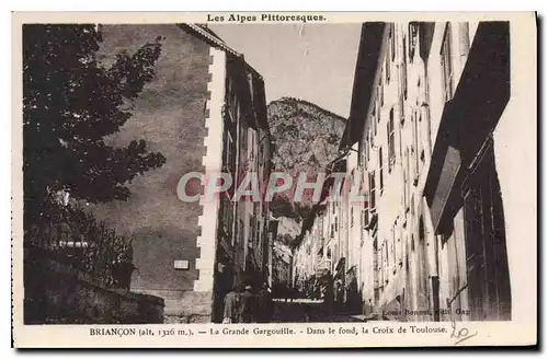 Ansichtskarte AK Briancon La Grande Gargouille Dans le fond la Croix de Toulouse