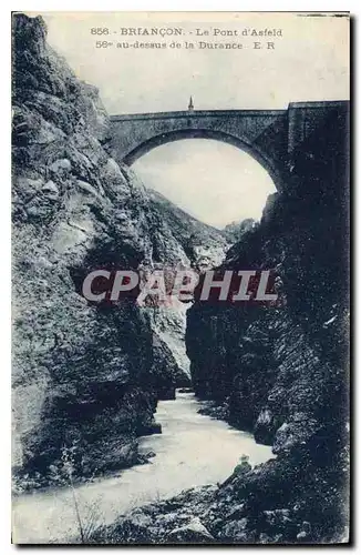 Ansichtskarte AK Briancon Le Pont d'Asfeld au dessus du la Durance