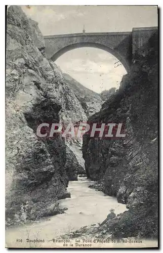 Ansichtskarte AK Dauphine Briancon Le Pont d'Asfeld au dessus de la Durance