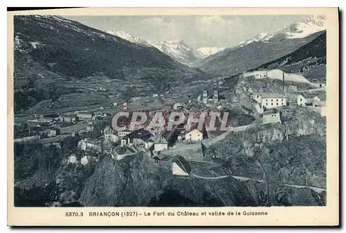 Ansichtskarte AK Briancon Le Fort du Chateau et vallee de la Guisanne