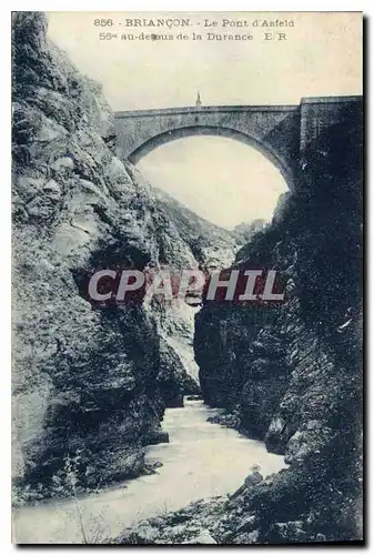 Cartes postales Briancon Le Pont d'Asfeld au dessus de la Durance