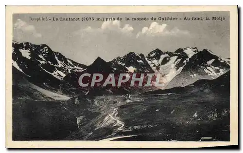 Cartes postales Dauphine Le Lautaret pris de la montee du Galibier Au fond la Meije