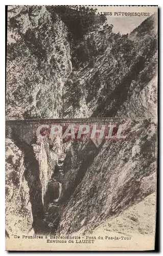 Cartes postales Les Alpes Pittoresque De Prunieres a Barcelonnette Pont du Pas la Tour Environs du Lauzet