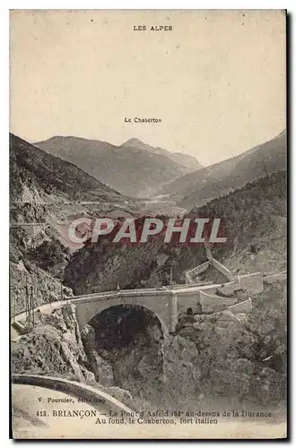 Ansichtskarte AK Briancon Le Pont d'Asfeld au dessus de la Durance Au dond le Cuaberton fort italien