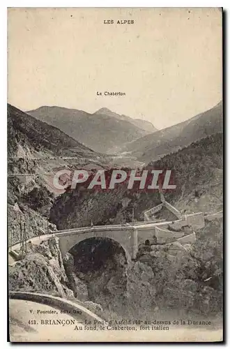Cartes postales Briancon Le Pont d'Asfeld au dessus de la Durance Au dond le Cuaberton fort italien