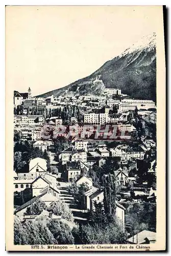 Cartes postales Briancon La Grande Chaussee et Fort du Chateau
