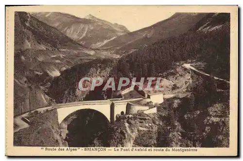Cartes postales Routes des Alpes Briancon Le Pont d'Asfeld et route du Montgenevre