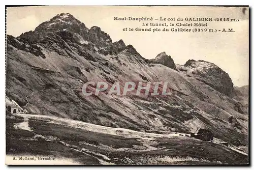 Cartes postales Haut Dauphine Le col du Galibier Le tunnel le Chalet Hotel et le Grand pic du Galibier