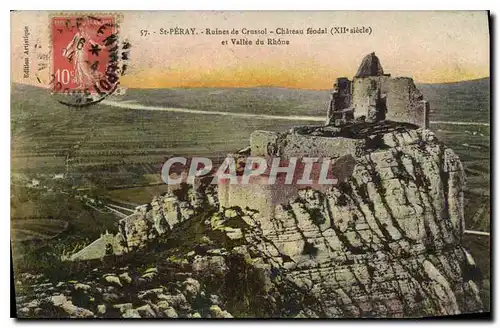Cartes postales St Peray Ruines de Crussol Chateau feodal et Vallee du Rhone