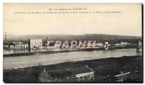 Cartes postales Vue Generale de Tarascon Le Chateau du Roi Rene le Clocher de Ste Marthe et Pont suspendu sur le