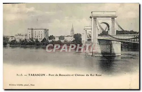 Cartes postales Tarascon Pont de Beaucaire et Chateau du Roi Rene