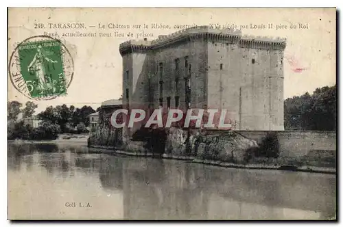 Cartes postales Tarascon Le Chateau sur le Rhone sur le Rhone