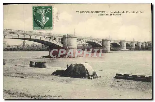 Ansichtskarte AK Tarascon Beaucaire Le Viaduc du Chemin de fer traversant le Rhone