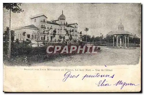 Cartes postales Societe des Eaux Minerales de Pioule le Luc Var vue de l'hotel