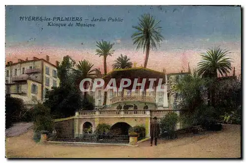 Cartes postales Hyeres les Palmiers Jardin public kiosque de Musique