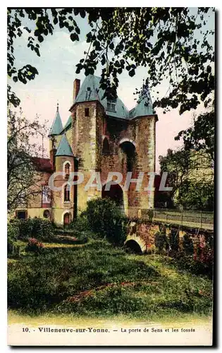 Cartes postales Villeneuve sur Yonne La Porte de Sens et les fosses