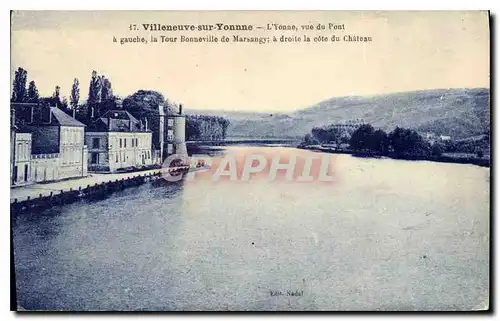 Cartes postales Villeneuve sur Yonne L'Yonne vue du Pont a gauche la Tour Bonneville de Marsangy a droite la cot