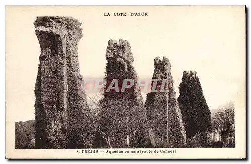 Cartes postales La Cote d'Azur Frejus Aqueduc romain route de Cannes