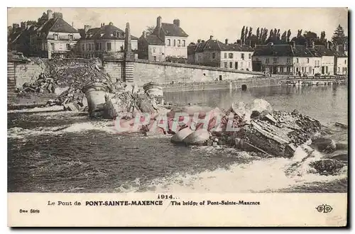 Cartes postales 1914 Le Pont de Pont Sainte Maxence