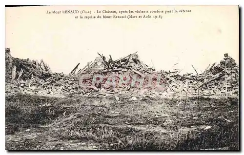 Cartes postales Le Mont Renaud Oise Le Chateau apres les violents combats pour la detente et le reprise du Mont