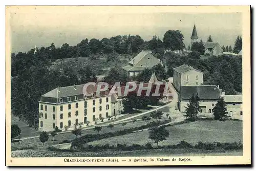 Cartes postales Chateau le Couvert Jura A gauche la Maison de Repos