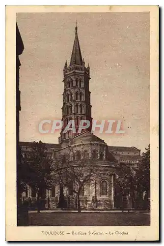 Ansichtskarte AK Toulouse Basilique St Sernin Le Clocher