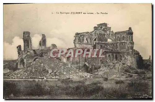 Cartes postales La Basilique d'Albert en Ruines le Porche