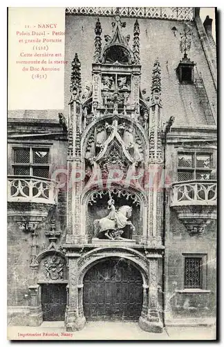 Ansichtskarte AK Nancy Palais Ducal Petite et Grande Porterie 1512 cette derniere est surmontee de la statue du D