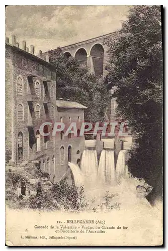 Cartes postales Bellegarde Ain Cascade de la Valserine Viaduc du Chemin de fer et Biscuiterie de l'Amandier