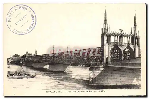 Ansichtskarte AK Strasbourg Pont du Chemin de Fer sur le Rhin