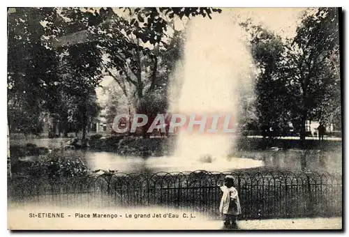 Cartes postales St Etienne Place Marengo Le grand Jet d'Eau