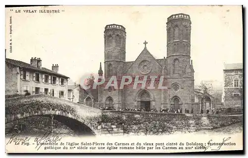 Ansichtskarte AK Le Puy l'ensemble de l'Eglise Saint Pierre des Carmes et du vieux pont cintre du Dilaizon