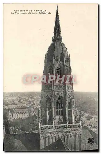 Cartes postales Calvados Bayeux La Tour centrale de la Cathedrale