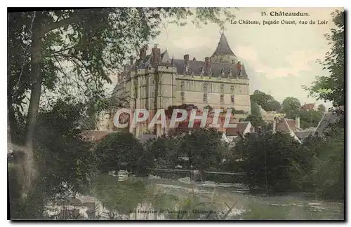 Cartes postales Chateaudun Le Chateau facade Ouest vue du Loir