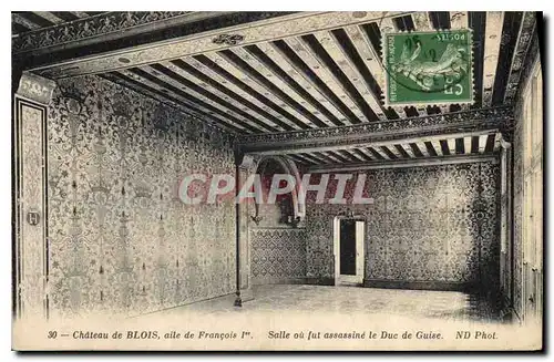 Cartes postales Chateau de Blois aile de Frnacois I Salle ou fut assaisssine le Duc de Guise