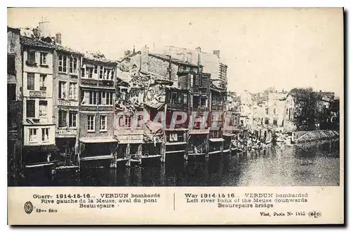 Cartes postales Guerre 1914 15 16 Verdun Bombarde Rive Gauche de la Meuse aval du Pont Beaurepaire