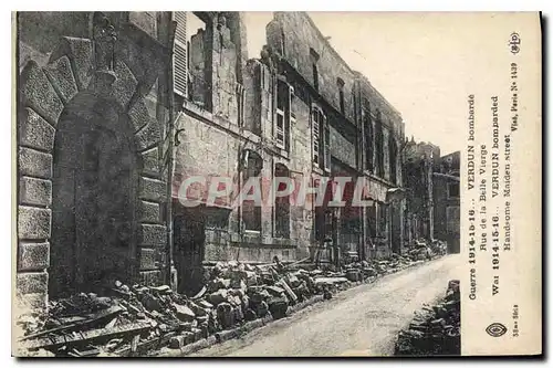 Cartes postales Guerre 1914 15 16 Verdun Bombarde rue de la Belle Vierge