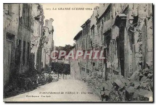 Cartes postales La Grande Guerre 1914 17 Bombardement de Verdun une rue